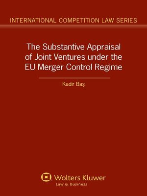 cover image of The Substantive Appraisal of Joint Ventures under the EU Merger Control Regime